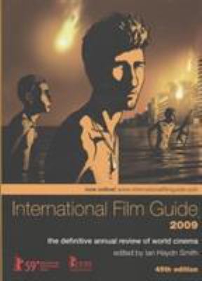 International Film Guide 2009 : The Definitive Annual Review of World Cinema