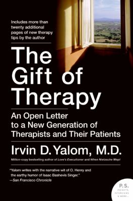 The Gift of Therapy : An Open Letter to a New Generation of Therapists and Their Patients