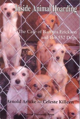 Inside Animal Hoarding : The Case of Barbara Erickson and Her 552 Dogs