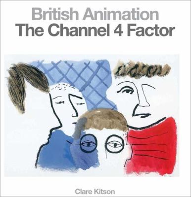 British Animation : The Channel 4 Factor