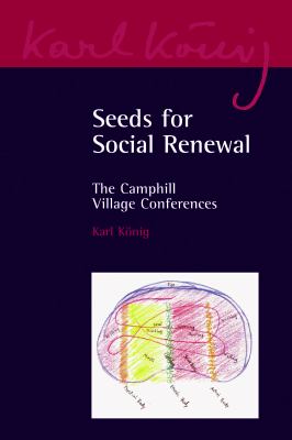 Seeds for Social Renewal : The Camphill Village Conferences