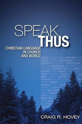 Speak Thus : Christian Language in Church and World