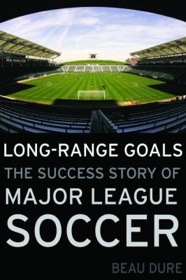 Long-Range Goals : The Success Story of Major League Soccer