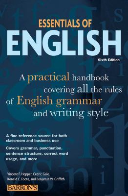 Essentials of English : A Practical Handbook Covering All the Rules of English Grammar and Writing Style