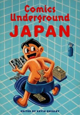 Comics Underground - Japan : A Manga Anthology