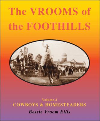 The Vrooms of the Foothills : Cowboys and Homesteaders