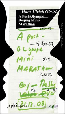 Hans Ulrich Obrist: Battery City: a Post-Olympic Beijing Mini-Marathon
