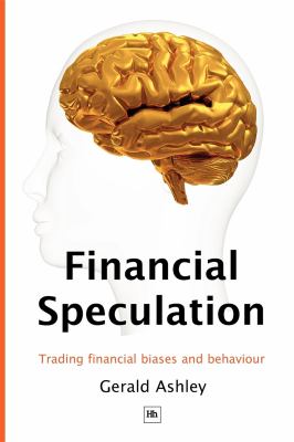Financial Speculation : Trading Financial Biases and Behaviour