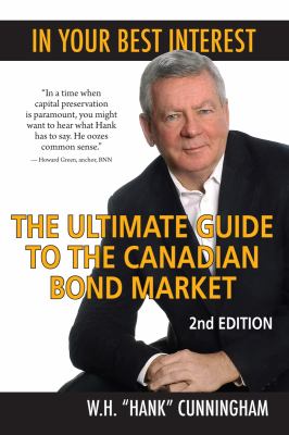 In Your Best Interest : The Ultimate Guide to the Canadian Bond Market
