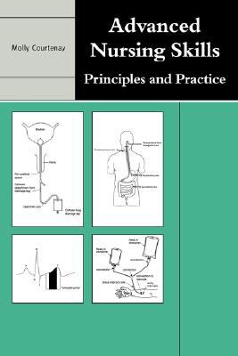 Advanced Nursing Skills : Principles and Practice