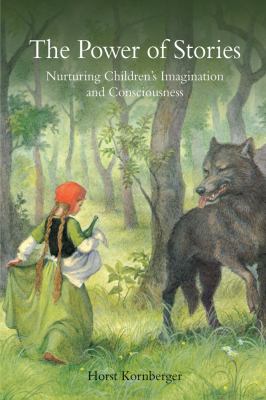 The Power of Stories : Nurturing Children's Imagination and Consciousness