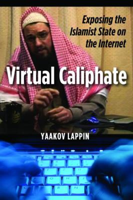 Virtual Caliphate : Exposing the Islamist State on the Internet