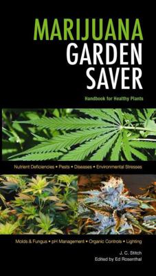 Marijuana Garden Saver : Handbook for Healthy Plants