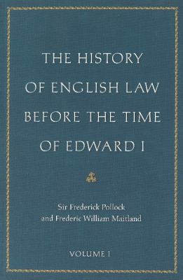 History of English Law Before the Time of Edward I