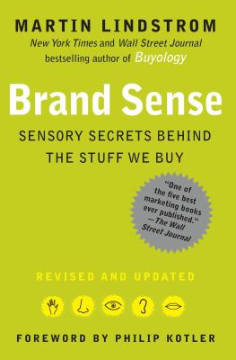 Brand Sense : Sensory Secrets Behind the Stuff We Buy