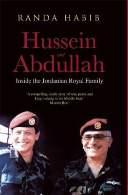 Hussein and Abdullah : Inside the Jordanian Royal Family