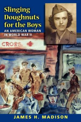 Slinging Doughnuts for the Boys : An American Woman in World War II
