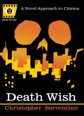 Death Wish : A Novel Approach to Cinema