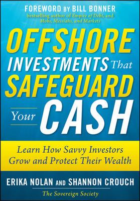 Offshore Investments That Safeguard Your Cash: Learn How Savvy Investors Grow and Protect Their Wealth