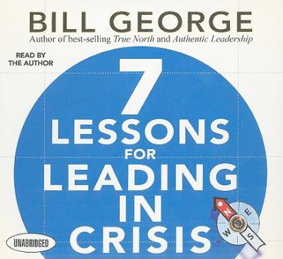 Seven Lessons for Leading in Crisis