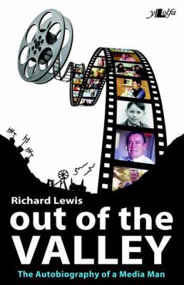 Out of the Valley : The Autobiography of a Media Man