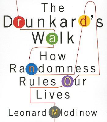 The Drunkard's Walk : How Randomness Rules Our Lives