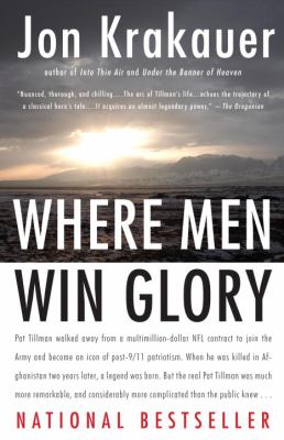 Where Men Win Glory : The Odyssey of Pat Tillman