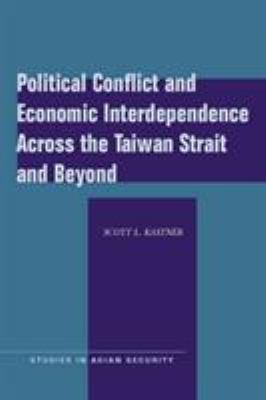 Political Conflict and Economic Interdependence Across the Taiwan Strait and Beyond
