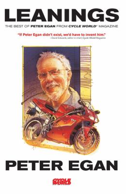 Leanings : The Best of Peter Egan from Cycle World Magazine