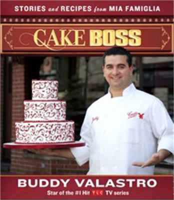 Cake Boss : Stories and Recipes from Mia Famiglia