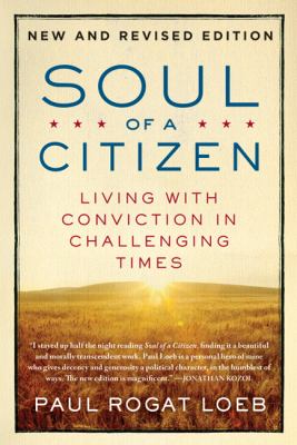 Soul of a Citizen : Living with Conviction in Challenging Times