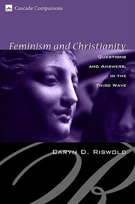 Feminism and Christianity : Questions and Answers in the Third Wave