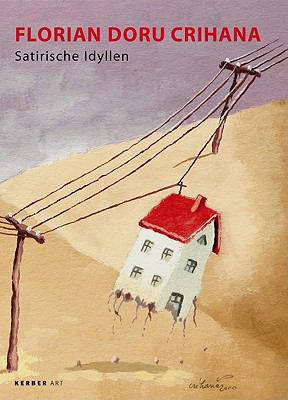 Florian Doru Crihana: Satirical Idylls