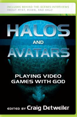 Halos and Avatars : Playing Video Games with God
