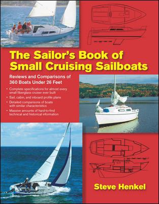 The Sailor's Book of Small Cruising Sailboats : Reviews and Comparisons of 360 Boats under 26 Feet