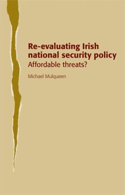 Re-Evaluating Irish National Security Policy : Affordable Threats?