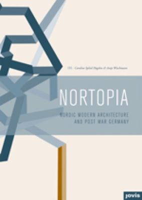 Nortopia : Nordic Modern Architecture and Postwar Germany