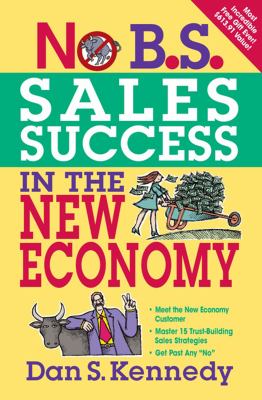 No B. S. Sales Success in the New Economy