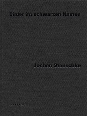 Jochen Stenschke: Pictures in Black Boxes