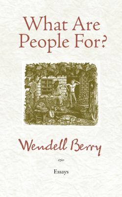 What Are People For? : Essays