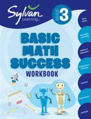 3rd Grade Basic Math Success Workbook : Place Values, Rounding and Estimating, Addition and Subtraction, Multiplication and Division, Fractions, Measurement, and More