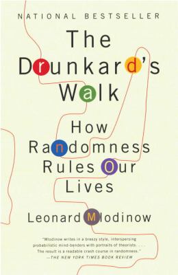 The Drunkard's Walk : How Randomness Rules Our Lives