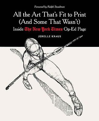 All the Art That's Fit to Print (and Some That Wasn't) : Inside the New York Times Op-Ed Page