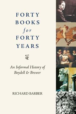Forty Books for Forty Years : An Informal History of the Boydell Press