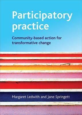Participatory Practice : Community-Based Action for Transformative Change