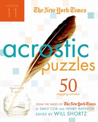 The New York Times Acrostic Puzzles Volume 11 Vol. 11 : 50 Engaging Acrostics from the Pages of the New York Times