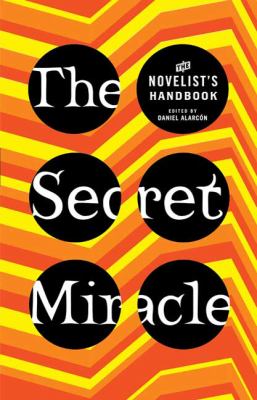 The Secret Miracle : The Novelist's Handbook
