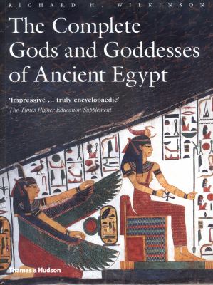 The Complete Gods and Godesses of Ancient Egypt