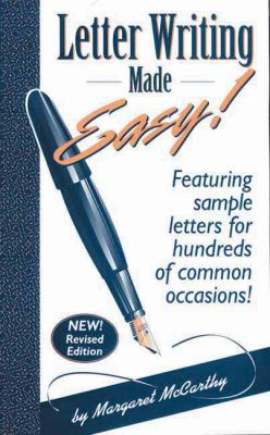 Letter Writing Made Easy! : Featuring Sample Letters for Hundreds of Common Occasions