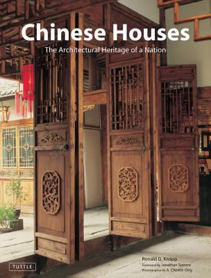 Chinese Houses : The Architectural Heritage of a Nation